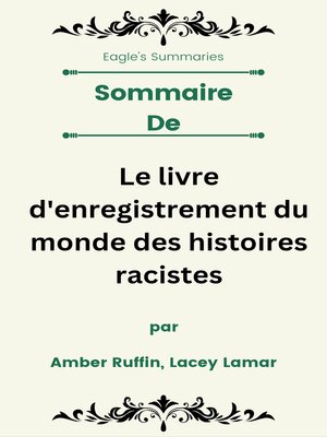 cover image of Sommaire De Le livre d'enregistrement du monde des histoires racistes  par Amber Ruffin, Lacey Lamar